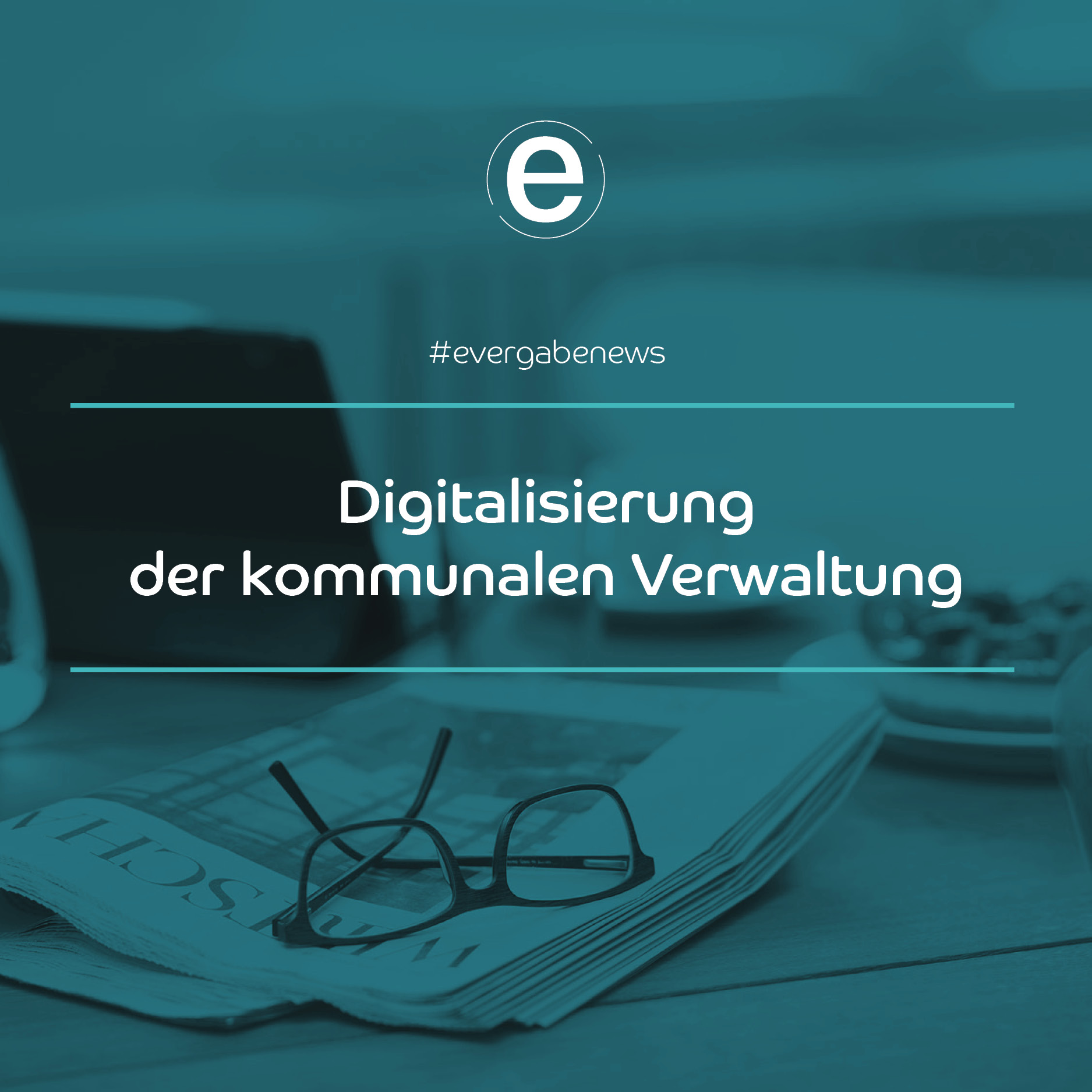 Digitalisierung Der Kommunalen Verwaltung | Evergabe.de