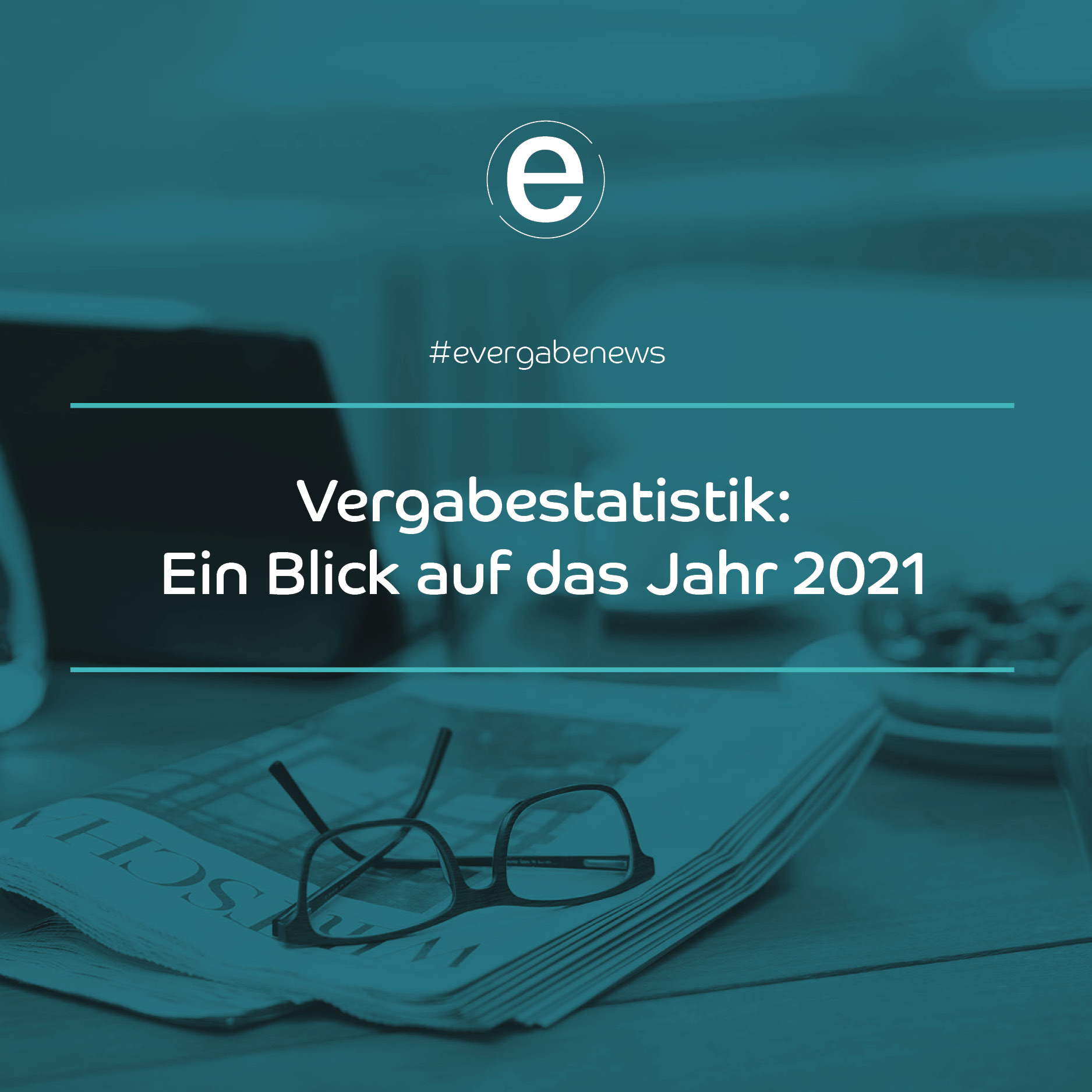 Vergabestatistik: Ein Blick auf das Jahr 2021  evergabe.de